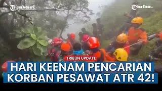 NEWS UPDATE; Hingga Hari Keenam, Tim SAR Gabungan Sudah Temukan 2 Jenazah Utuh dan 7 Bagian Tubuh