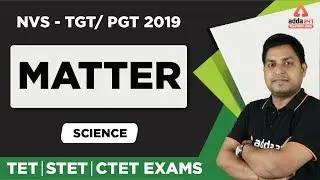 5 PM - NVS - TGT/ PGT 2019 - Science - Matter