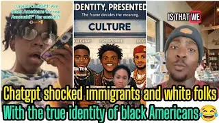 Chatgpt Went Wild On Immigrants And White Folks Exposing Everything About The True Identity Of Blks🩶