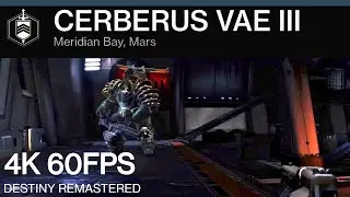 DESTINY REMASTERED | Cerberus Vae III - [4K]60FPS