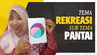 Cara Mengajar Anak PAUD / TK  | Tema Rekreasi Sub Tema Pantai