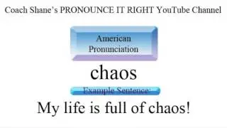 How to pronounce CHAOS - American Pronunciation, Definition and Example Sentence for ESL Students