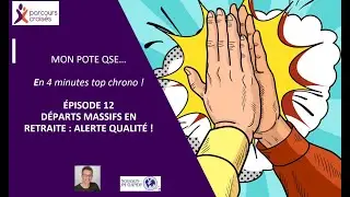 Mon pote QSE - D&eacute;parts massifs en retraite : alerte Qualit&eacute; !