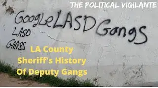 LA County Sheriff's History Of Deputy Gangs