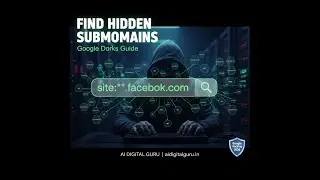 Find Hidden Subdomains using Google Dorks! | Google Hacking 2026 🛡️ | AI DIGITAL GURU