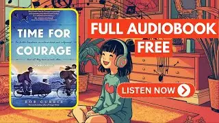 Time for Courage by Rob Currie [ Full Audiobook Free ]