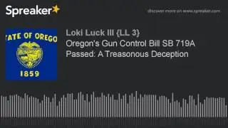 Oregon's Gun Control Bill SB 719A Passed: A Treasonous Deception