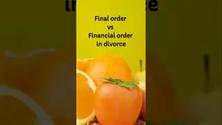 Final Order vs Financial Order in divorce - what is the difference? #ukdivorce #divorcefinances