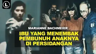 MEMAHAMI KASUS MARIANNE BACHMEIER