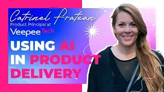 Cultivating innovation at VeepeeTech: leveraging AI for product delivery - by Catrinel Fratean