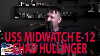 USS MIDWATCH Episode 12 : CHAD HULLINGER