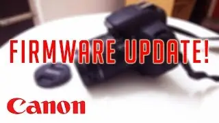 How to Update Firmware Of Canon DSLRs