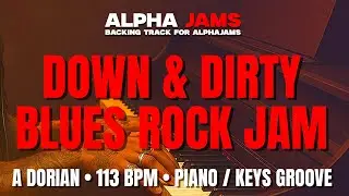 🎹 Down & Dirty Blues Rock Jam for Piano / Keys &ndash; in A Dorian | 113 BPM #alphajams