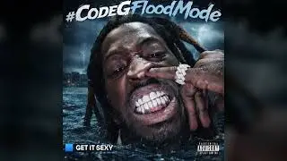 Code G - GET IT SEXY #Remix #CodeGFloodMode