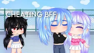 Cheating BFF - Lesbian Love Story // GLMM ( 13+ )