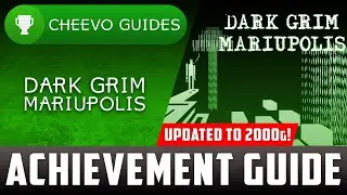 Dark Grim Mariupolis &mdash; Руководство по достижениям (бесплатное обновление) **ОБНОВЛЕНО ДО 2000G**