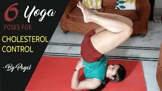 6 Yoga Poses for Cholesterol Control | By Payel