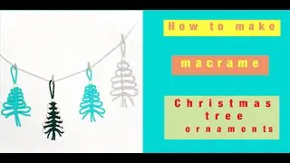 Macrame Christmas tree ornaments - easy tutorial - Christmas DIY