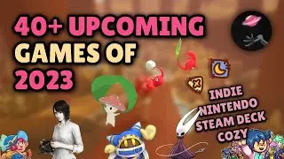 Most Anticipated Games of 2023 - Indie, Nintendo, Steam Deck, PS5, PC, Cozy, Metroidvania