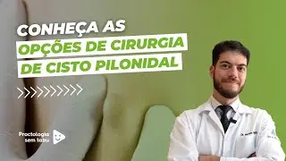 Cisto no cóccix - Quais as opções de cirurgia para cisto pilonidal?