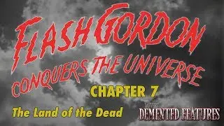 Flash Gordon Conquers the Universe &ndash; Ch. 7: The Land of the Dead | Demented Features Serial Showcase