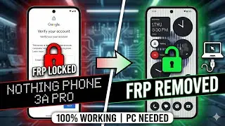 Nothing Phone 3a Pro FRP Unlock Android 14/15 | 100% Working