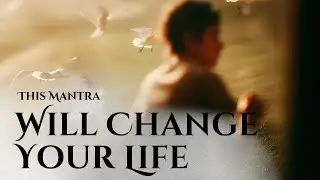 This Mantra Will Change Your Life &ndash; Ancient Words That Unlock Your Destiny