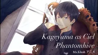 Kageyama as Ciel Phantomhive || 2/3 || Kageyama Harem ||