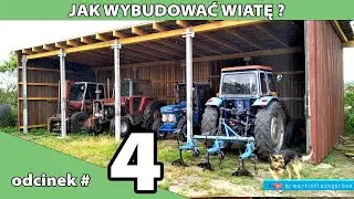 Jak wybudować wiatę na traktory i maszyny cz 4 martinflashgordon