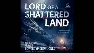 Lord of a Shattered Land by Howard Andrew Jones | Free Audiobook
