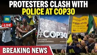 LIVE: Protesters Storm COP30 Summit in Brazil, Clash with Security Forces | Brazil | N18G