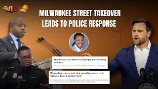 Milwaukee Street Takeover Leads to Police Response | Truth to Power