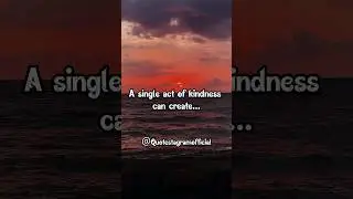 A Single Act Of Kindness Can Create #shorts #motivation #inspiringquotes