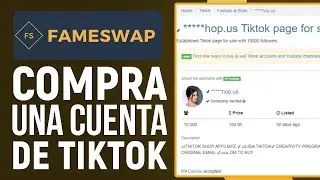 C&oacute;mo Comprar una Cuenta de TikTok de Manera Segura en Fameswap. (Gu&iacute;a Completa)