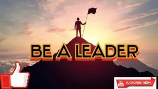 Be a LEADER Not a BOSS 2021 motivational video