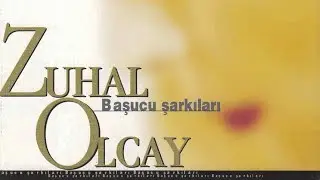 Zuhal Olcay - Güller ve Dudaklar / Başucu Şarkıları (Official audio) #adamüzik