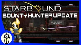 Stop Right There Criminal Scum | Let's Play Starbound Bounty Hunter Update Starbound 1.4 Gameplay