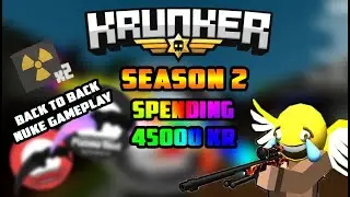 45,000 KR SPENDING SPREE IN SEASON 2 KRUNKER (NEW SKINS) And 2X NUKE BACK TO BACK GAMEPLAY | TIMP |
