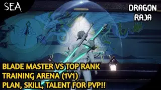 DRAGON RAJA - BLADE MASTER 1V1(TRAINING ARENA) - TOP RANK?? BURN IT!