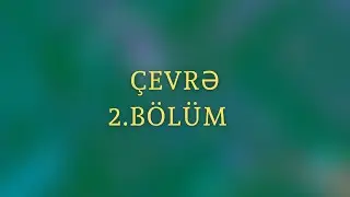 Çevrə 2.BÖLÜM