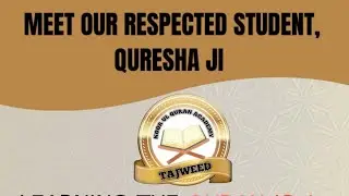 ✨ Learning the Quran is a lifelong blessing ✨Meet our respected student Quresha Ji,
