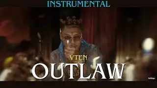 VTEN - OUTLAW (OFFICIAL INSTRUMENTAL) OUTLAW TYPE BEAT