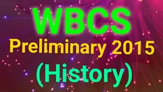 WBCS Preliminary (2015)|History Part