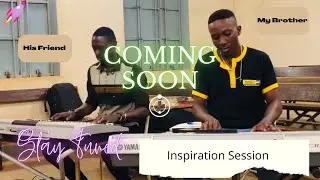 Inspiration Session - by Pascal Barro and Kevin Zongo (my brother)