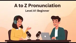 English Pronunciation A to Z | Level A1 | Podcast withMan&Woman  #EnglishPronunciation #BasicEnglish