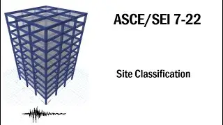 ASCE/SEI 7-22: Topic#2- Site Classification Procedure