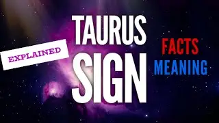 TAURUS ZODIAC SIGN in Astrology:  TRUE Meaning Explained and Awesome Facts