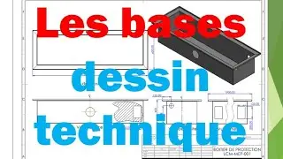 Comprendre le dessin technique / industriel (tutoriel pour savoir interpreter les mises en plan)
