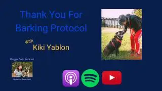 Thank You For Barking Protocol with Kiki Yablon