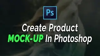 How to make a Product Mockup in Photoshop | Product mockup tutorial